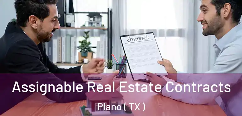  Assignable Real Estate Contracts Plano ( TX )