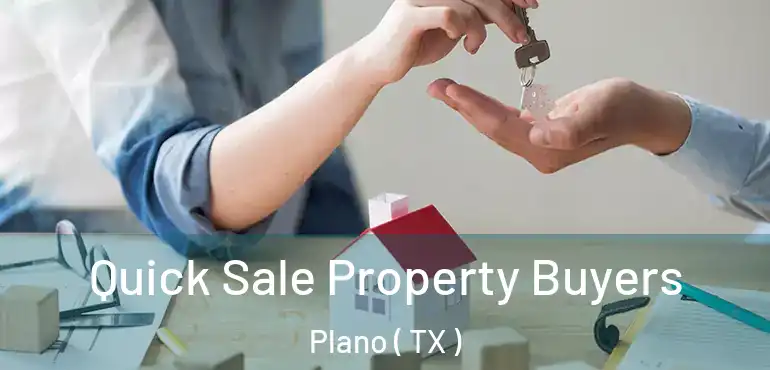  Quick Sale Property Buyers Plano ( TX )