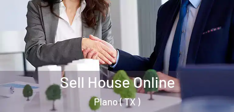  Sell House Online Plano ( TX )